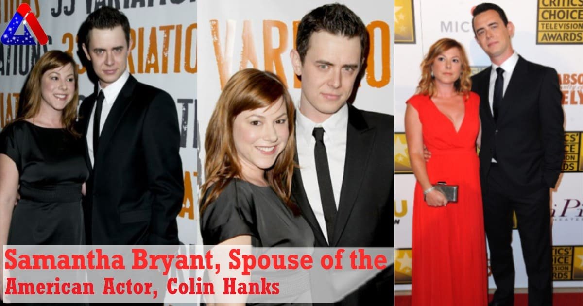 Samantha Bryant, Spouse of the American Actor, Colin Hanks
